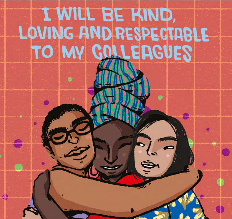 3 smiling people warmly hug each other underneath text that reads, "I will be kind, loving and respectable to my colleagues".
